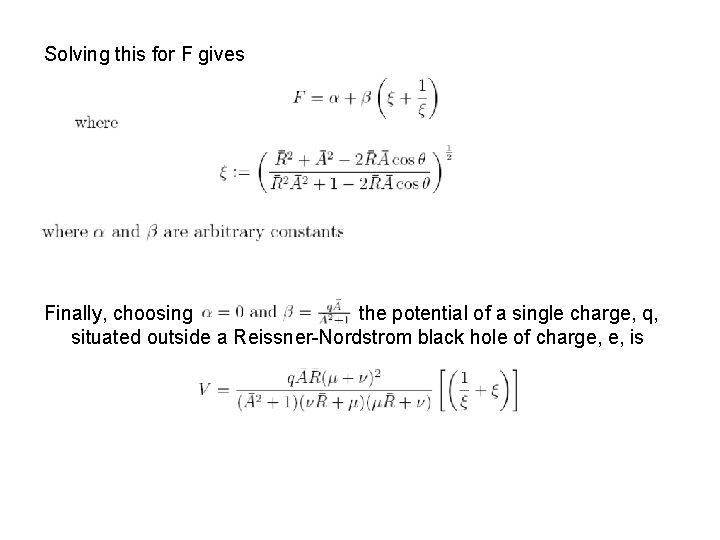 Solving this for F gives Finally, choosing the potential of a single charge, q,