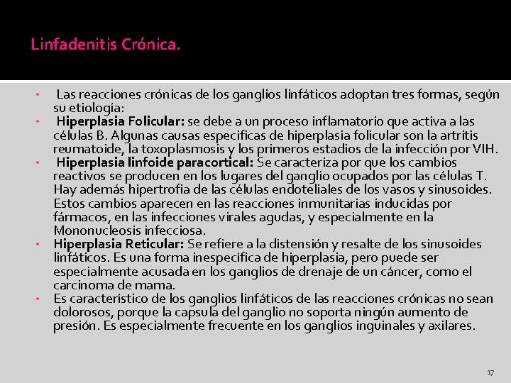 Linfadenitis Crónica. • • • Las reacciones crónicas de los ganglios linfáticos adoptan tres