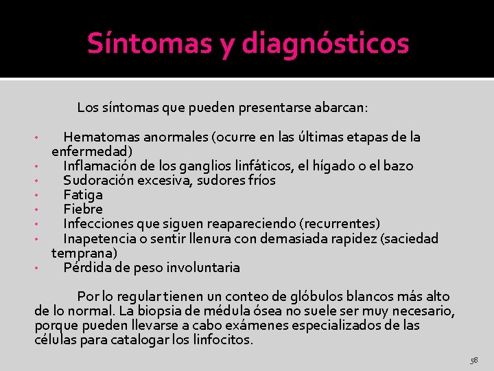 Síntomas y diagnósticos Los síntomas que pueden presentarse abarcan: • • Hematomas anormales (ocurre