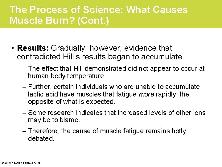 The Process of Science: What Causes Muscle Burn? (Cont. ) • Results: Gradually, however,