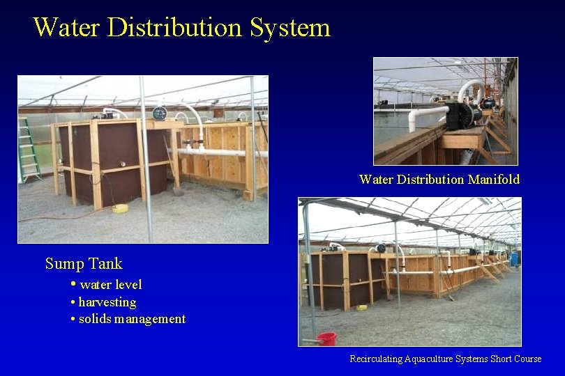 Water Distribution System Water Distribution Manifold Sump Tank • water level • harvesting •