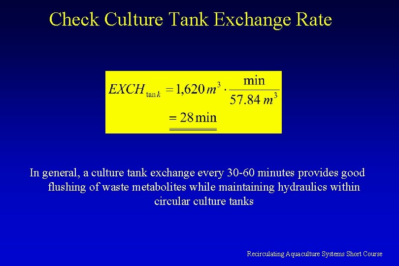 Check Culture Tank Exchange Rate In general, a culture tank exchange every 30 -60