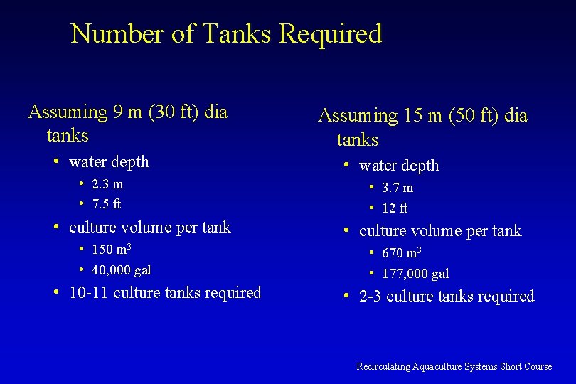 Number of Tanks Required Assuming 9 m (30 ft) dia tanks • water depth
