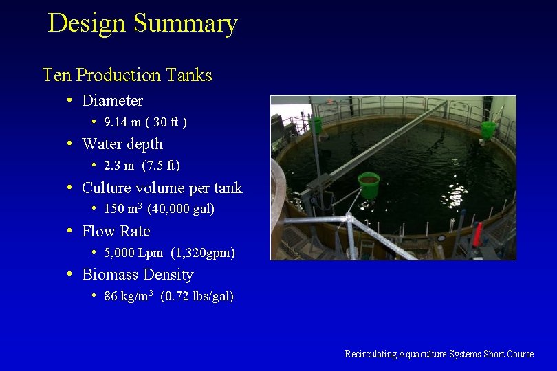 Design Summary Ten Production Tanks • Diameter • 9. 14 m ( 30 ft
