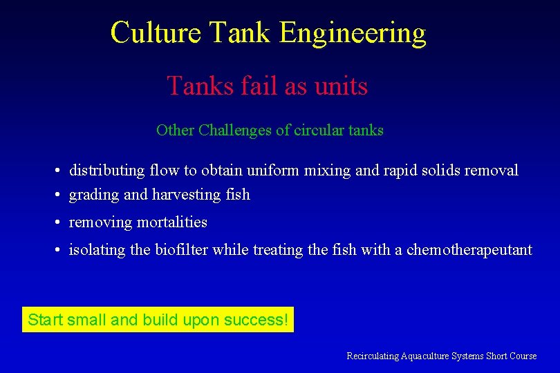 Culture Tank Engineering Tanks fail as units Other Challenges of circular tanks • distributing