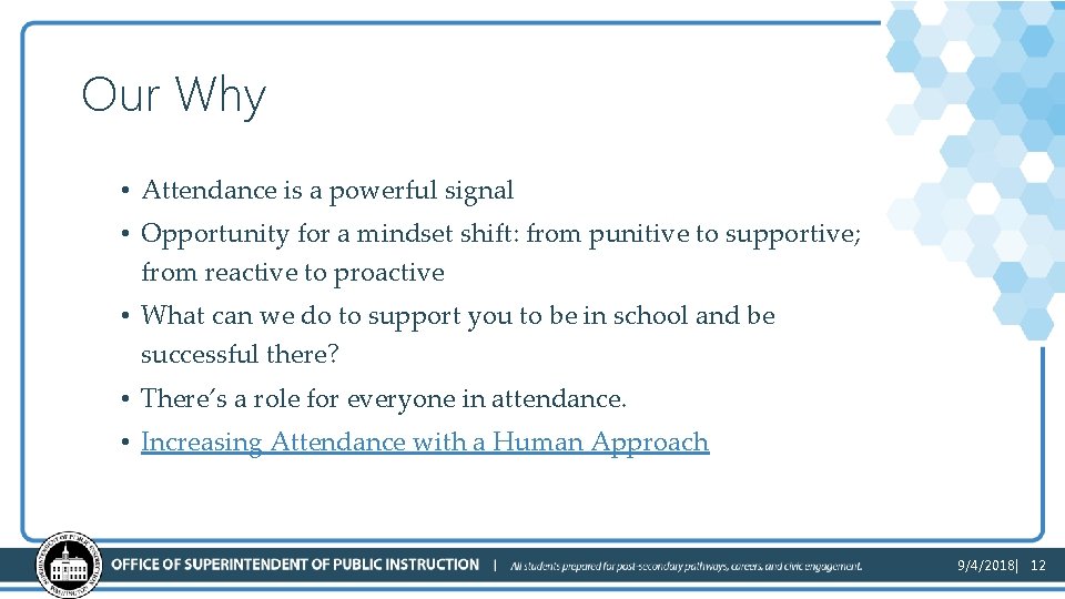 Our Why • Attendance is a powerful signal • Opportunity for a mindset shift: