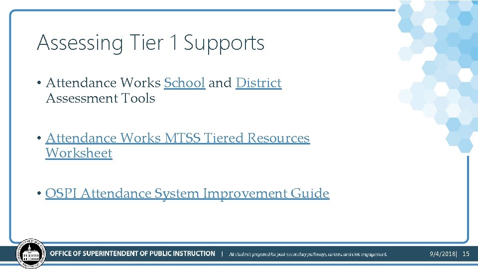 Assessing Tier 1 Supports • Attendance Works School and District Assessment Tools • Attendance