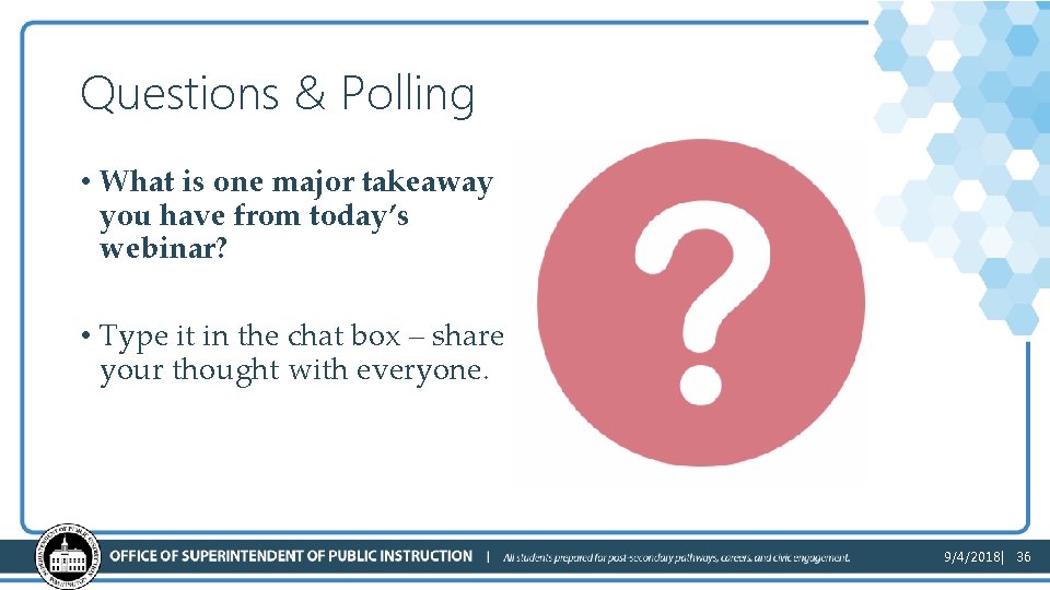 Questions & Polling 3 • What is one major takeaway you have from today’s