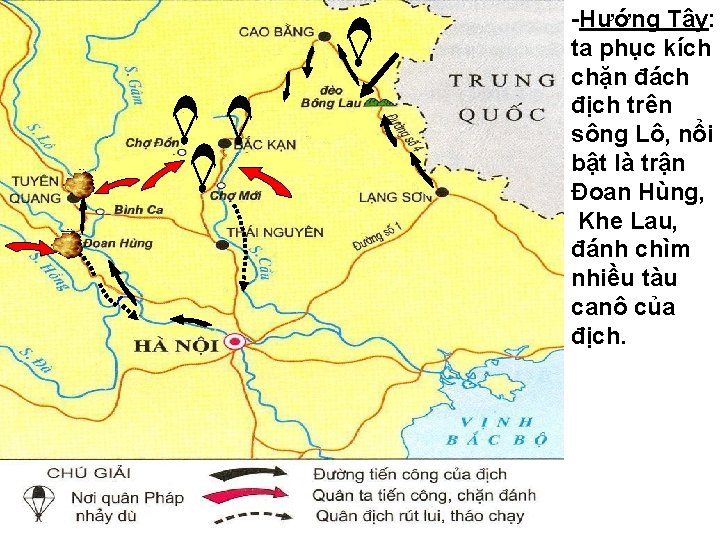 -Hướng Tây: ta phục kích chặn đách địch trên sông Lô, nổi bật là