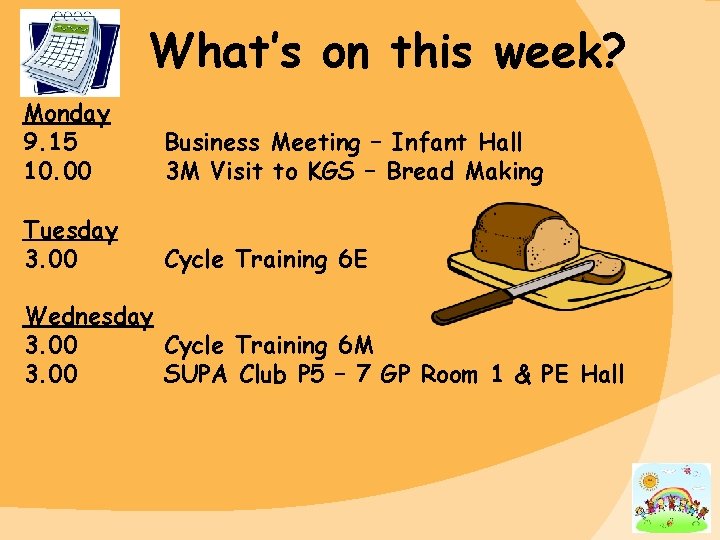 What’s on this week? Monday 9. 15 10. 00 Business Meeting – Infant Hall