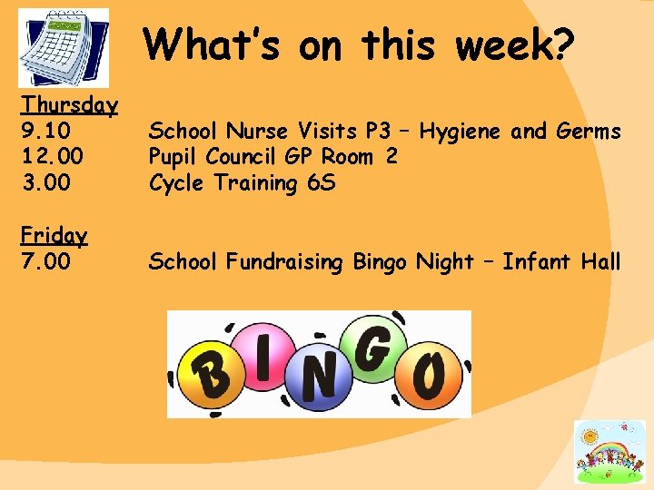 What’s on this week? Thursday 9. 10 12. 00 3. 00 School Nurse Visits