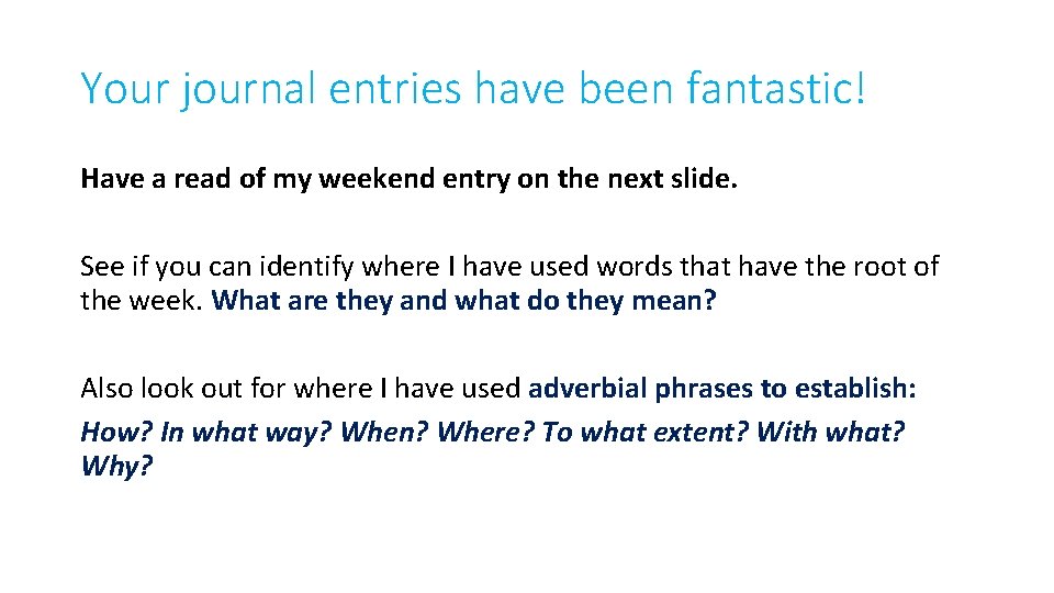 Your journal entries have been fantastic! Have a read of my weekend entry on