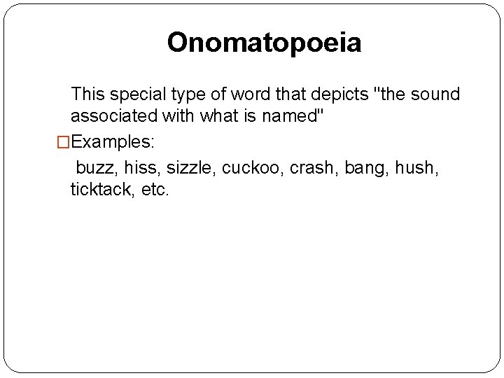 Onomatopoeia This special type of word that depicts ''the sound associated with what is Onomatopoeia This special type of word that depicts ''the sound associated with what is