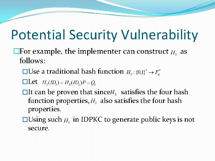 Potential Security Vulnerability �For example, the implementer can construct as follows: �Use a traditional