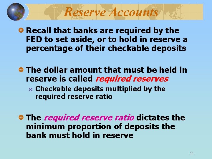 Reserve Accounts Recall that banks are required by the FED to set aside, or