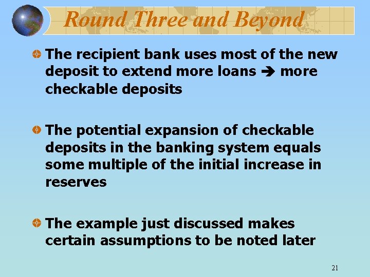 Round Three and Beyond The recipient bank uses most of the new deposit to