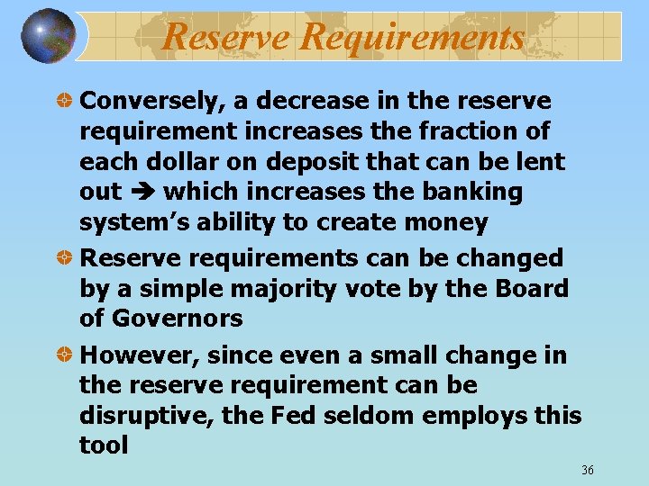 Reserve Requirements Conversely, a decrease in the reserve requirement increases the fraction of each