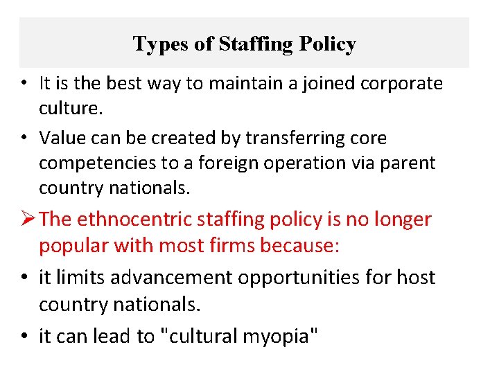 Types of Staffing Policy • It is the best way to maintain a joined