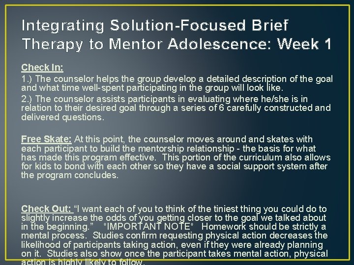 Integrating Solution-Focused Brief Therapy to Mentor Adolescence: Week 1 Check In: 1. ) The