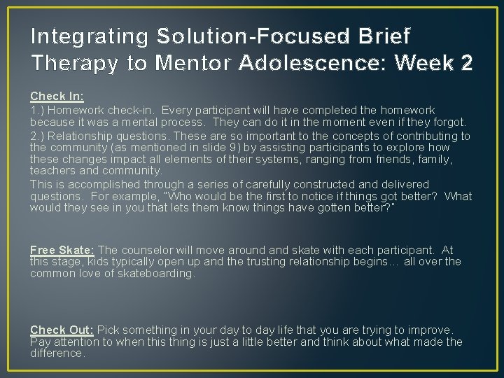 Integrating Solution-Focused Brief Therapy to Mentor Adolescence: Week 2 Check In: 1. ) Homework