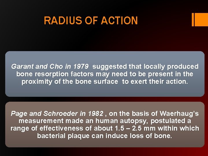 RADIUS OF ACTION Garant and Cho in 1979 suggested that locally produced bone resorption