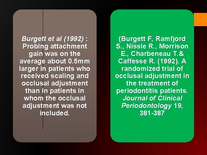 Burgett et al (1992) : Probing attachment gain was on the average about 0.