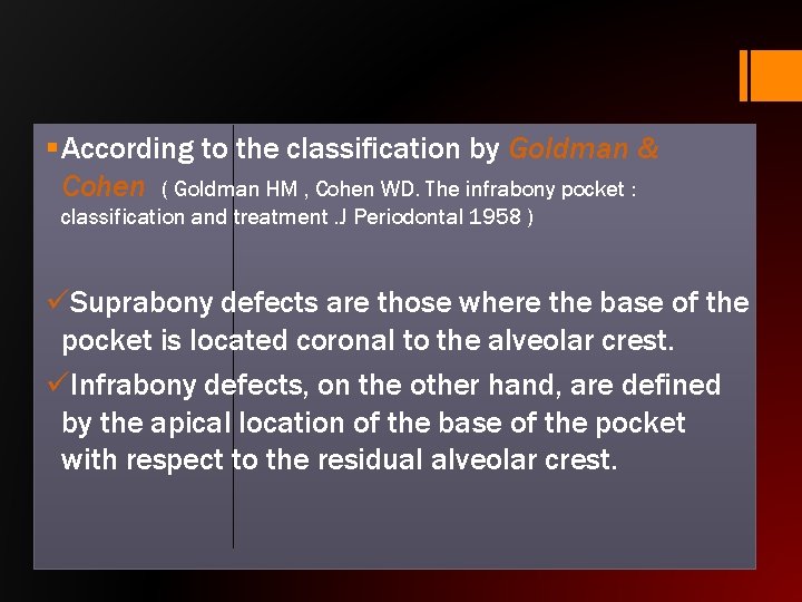 § According to the classification by Goldman & Cohen ( Goldman HM , Cohen