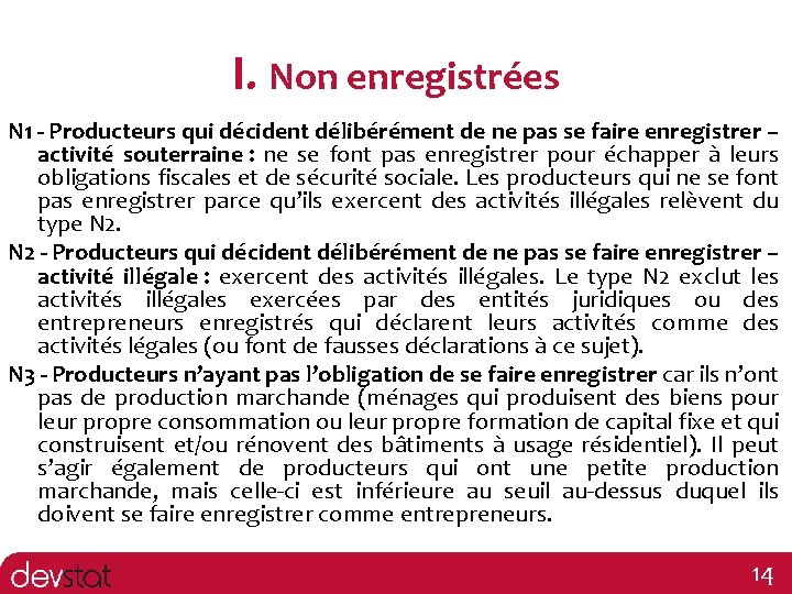 I. Non enregistrées N 1 - Producteurs qui décident délibérément de ne pas se