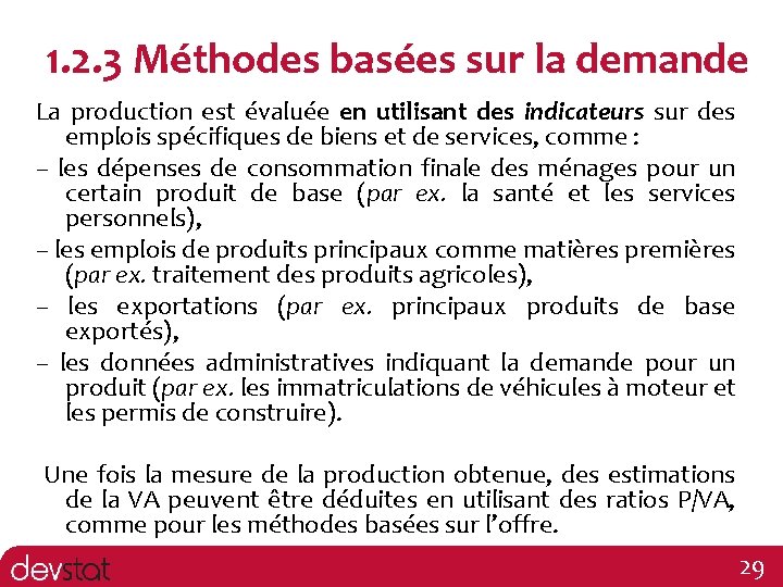 1. 2. 3 Méthodes basées sur la demande La production est évaluée en utilisant