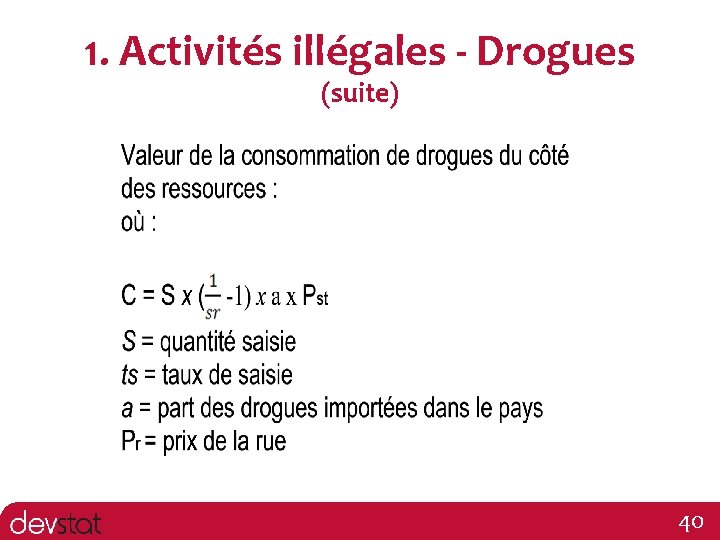 1. Activités illégales - Drogues (suite) 40 