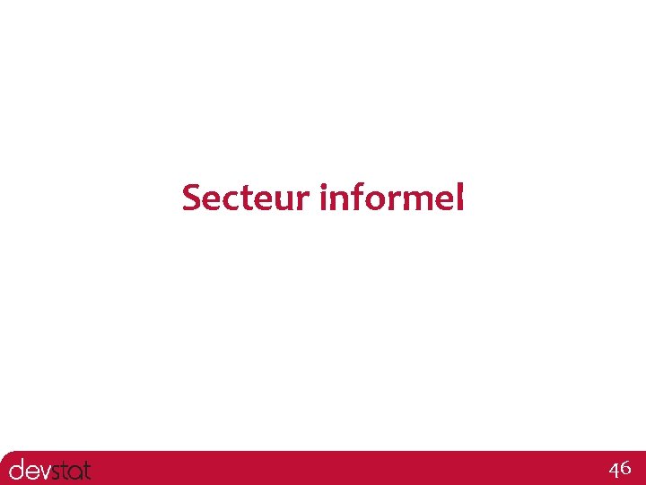 Secteur informel 46 