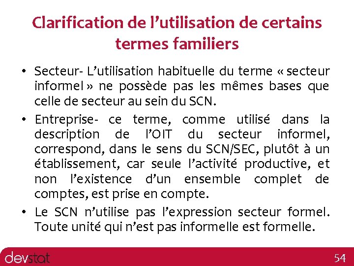 Clarification de l’utilisation de certains termes familiers • Secteur- L’utilisation habituelle du terme «