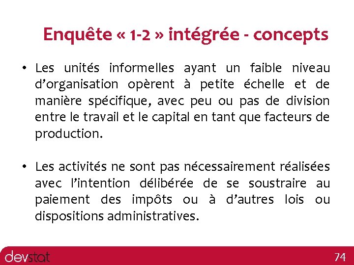 Enquête « 1 -2 » intégrée - concepts • Les unités informelles ayant un