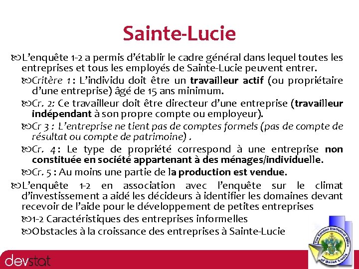 Sainte-Lucie L’enquête 1 -2 a permis d’établir le cadre général dans lequel toutes les