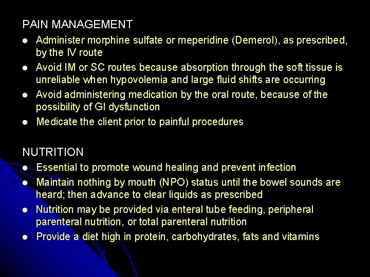 PAIN MANAGEMENT Administer morphine sulfate or meperidine (Demerol), as prescribed, by the IV route