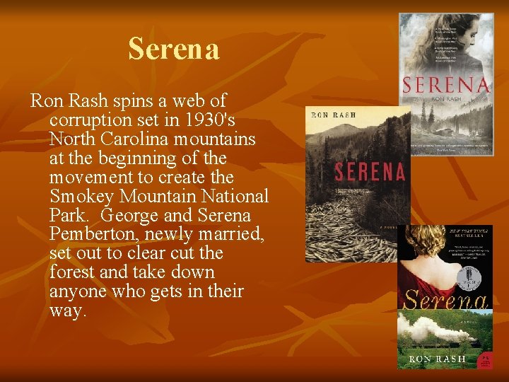 Serena Ron Rash spins a web of corruption set in 1930's North Carolina mountains