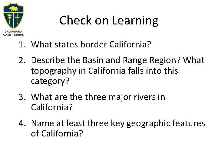 Check on Learning 1. What states border California? 2. Describe the Basin and Range