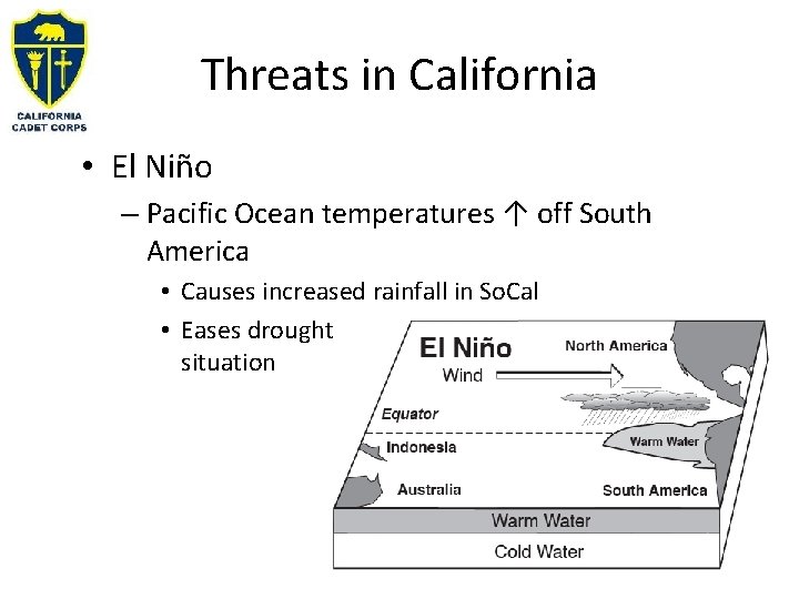 Threats in California • El Niño – Pacific Ocean temperatures ↑ off South America