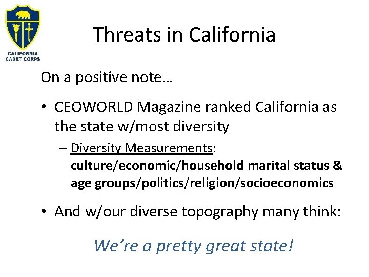 Threats in California On a positive note… • CEOWORLD Magazine ranked California as the