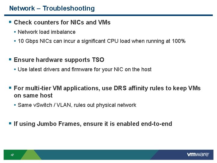 Network – Troubleshooting § Check counters for NICs and VMs • Network load imbalance