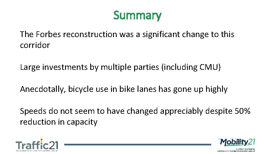 Summary The Forbes reconstruction was a significant change to this corridor Large investments by