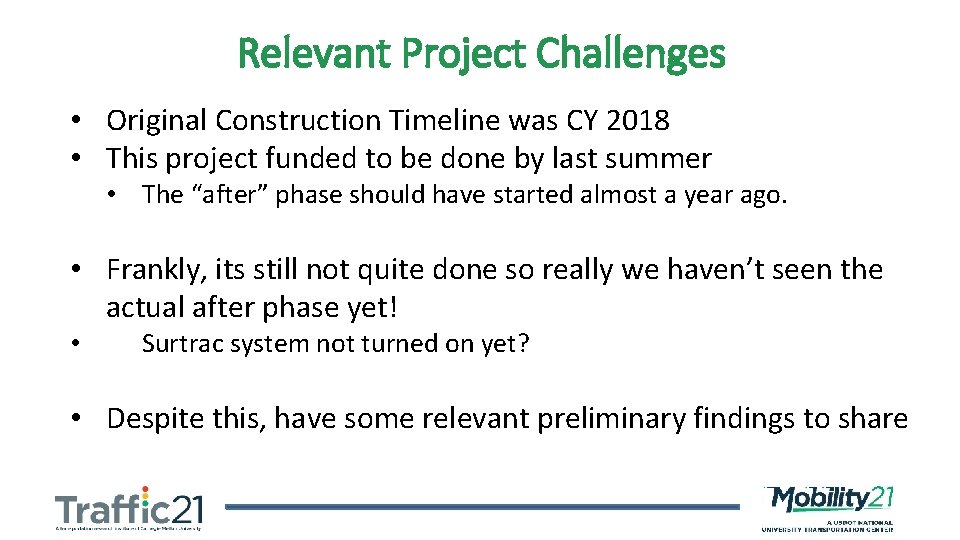 Relevant Project Challenges • Original Construction Timeline was CY 2018 • This project funded