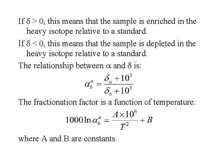 If > 0, this means that the sample is enriched in the heavy isotope
