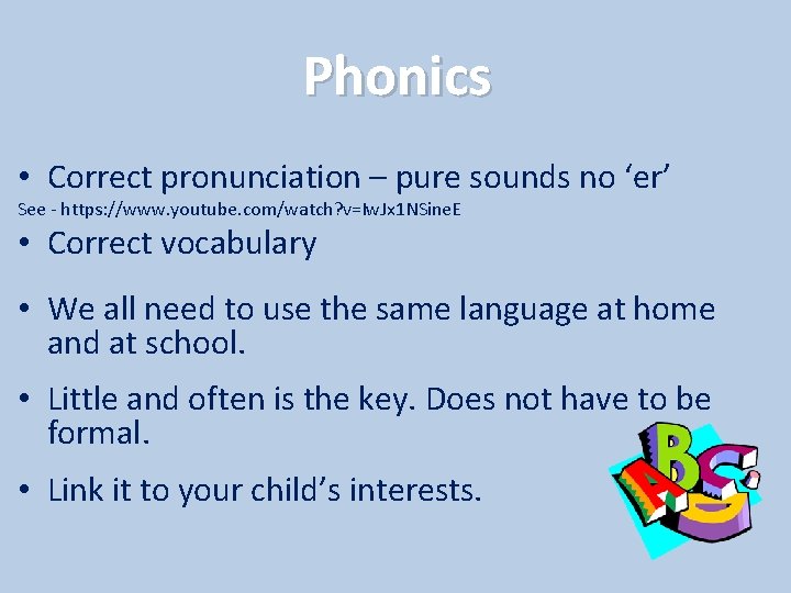 Phonics • Correct pronunciation – pure sounds no ‘er’ See - https: //www. youtube.