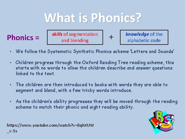 What is Phonics? Phonics = skills of segmentation and blending + knowledge of the