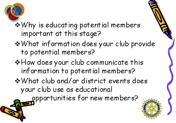 v. Why is educating potential members important at this stage? v. What information does