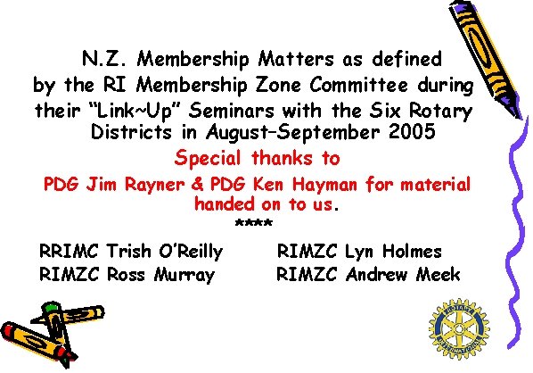 N. Z. Membership Matters as defined by the RI Membership Zone Committee during their