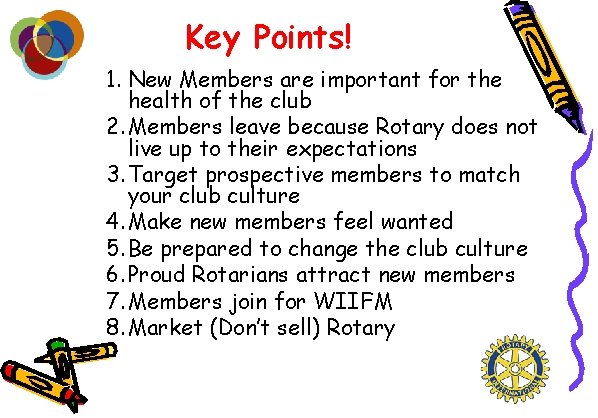 Key Points! 1. New Members are important for the health of the club 2.