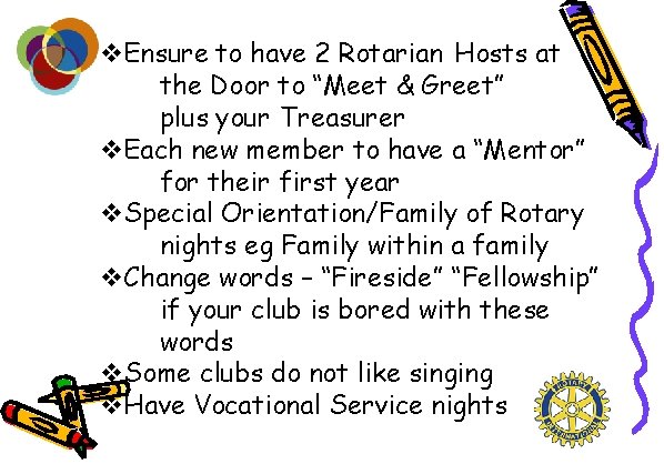 v. Ensure to have 2 Rotarian Hosts at the Door to “Meet & Greet”