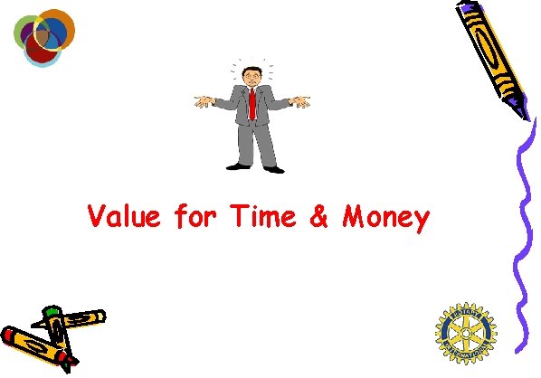 Value for Time & Money 